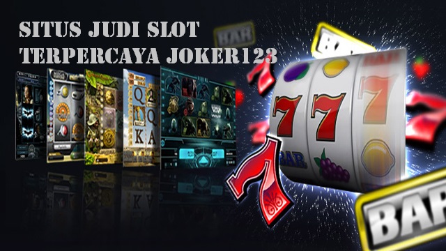Situs judi slot Terpercaya Joker123